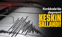 Kırıkkale yine sallandı! Bu kez Keskin ilçesi!