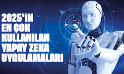 2025’in En Çok Kullanılan Yapay Zekâ Uygulamaları