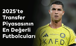 2025’te Transfer Piyasasının En Değerli Futbolcuları