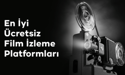 En İyi Ücretsiz Film İzleme Platformları