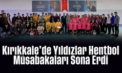 Kırıkkale’de Yıldızlar Hentbol Müsabakaları Sona Erdi
