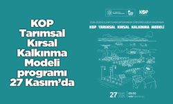 KOP Tarımsal Kırsal Kalkınma Modeli programı 27 Kasım’da