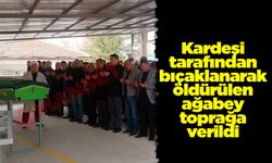Kardeşi tarafından bıçaklanarak öldürülen ağabey toprağa verildi