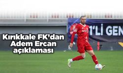 Kırıkkale FK’dan Adem Ercan açıklaması