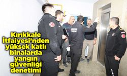 Kırıkkale İtfaiyesi’nden yüksek katlı binalarda yangın güvenliği denetimi