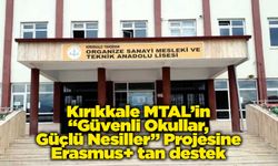 Kırıkkale MTAL’in “Güvenli Okullar, Güçlü Nesiller” Projesine Erasmus+’tan destek