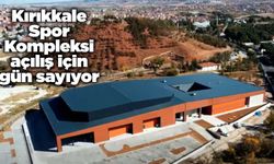 Kırıkkale Spor Kompleksi açılış için gün sayıyor