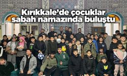 Kırıkkale’de çocuklar sabah namazında buluştu