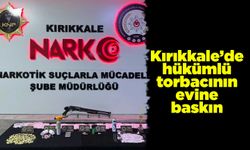 Kırıkkale’de hükümlü torbacının evine baskın