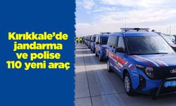 Kırıkkale’de jandarma ve polise 110 yeni araç
