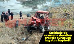 Kırıkkale’de traktör uçuruma devrildi: 1 ölü