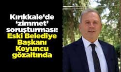 Kırıkkale’de ‘zimmet’ soruşturması: Eski Belediye Başkanı ve 2 kişi gözaltına alındı