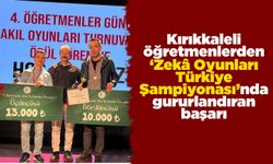 Kırıkkaleli öğretmenlerden ‘Zekâ Oyunları Türkiye Şampiyonası’nda gururlandıran başarı