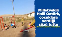 Milletvekili Öztürk, çocuklara verdiği sözü tuttu