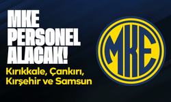 MKE, Kırıkkale’de personel alacak! Kırıkkale, Çankırı, Kırşehir ve Samsun