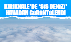 43 ilin geçiş güzergahında "sis denizi" havadan görüntülendi
