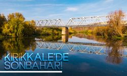 Kırıkkale’de sonbahar güzelliği