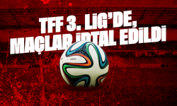 TFF 3. Lig maçları ertelendi!