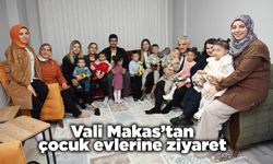 Vali Makas’tan çocuk evlerine ziyaret