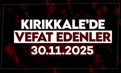 Kırıkkale’de bugün vefat edenler 30 Kasım 2025
