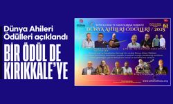 Dünya Ahileri Ödülleri açıklandı! Bir ödül de Kırıkkale'ye!