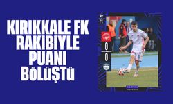 Kırıkkale FK, rakibiyle puanı bölüştü!