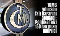 TCMB yılın son faiz kararını açıkladı: Politika faizi 150 baz puan indirildi