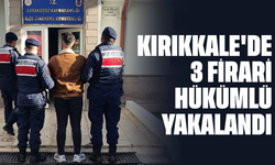 Kırıkkale'de 3 firari hükümlü yakalandı
