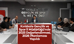 Kırıkkale Gençlik ve Spor İl Müdürlüğü’nde 2025 Değerlendirmesi, 2026 Planlaması Yapıldı