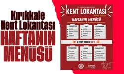 Kırıkkale Belediyesi Kent Lokantası’nda Haftanın Menüsü