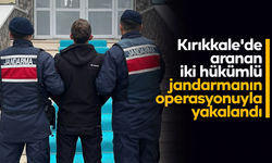 Kırıkkale'de aranan iki hükümlü jandarmanın operasyonuyla yakalandı