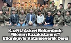 KazNU Askeri Bölümünde “Benim Kazakistanım!” Etkinliğiyle Vatanseverlik Dersi
