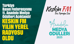 Türkiye Basın Federasyonu 11. Anadolu Medya Ödülleri Açıklandı! Yılın Yerel Radyosu: Keskin FM