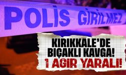 Kırıkkale’de bıçaklı kavga: 1 ağır yaralı