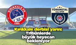 Kırıkkale derbisi yarın: Tribünlerde büyük heyecan bekleniyor
