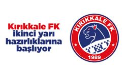 Kırıkkale FK ikinci yarı hazırlıklarına başlıyor