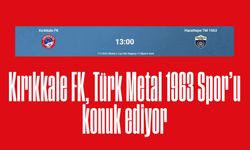 Kırıkkale FK, Türk Metal 1963 Spor’u konuk ediyor