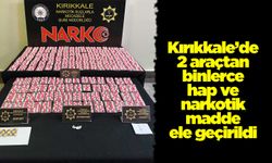 Kırıkkale’de 2 araçtan binlerce hap ve narkotik madde ele geçirildi