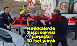 Kırıkkale’de 3 işçi servisi çarpıştı: 10 işçi yaralı