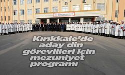 Kırıkkale’de aday din görevlileri için mezuniyet programı