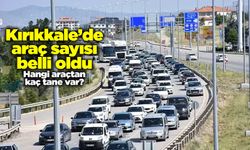 Kırıkkale’de araç sayısı belli oldu