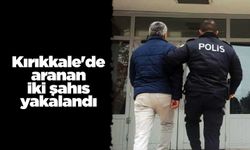 Kırıkkale'de aranan iki şahıs yakalandı