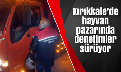 Kırıkkale’de hayvan pazarında denetimler sürüyor