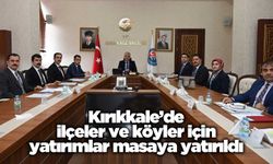 Kırıkkale’de ilçeler ve köyler için yatırımlar masaya yatırıldı