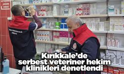 Kırıkkale’de serbest veteriner hekim klinikleri denetlendi