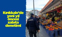 Kırıkkale’de yeni yıl öncesi zabıta denetimi