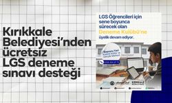 Kırıkkale Belediyesi’nden Ücretsiz LGS Deneme Sınavı Desteği