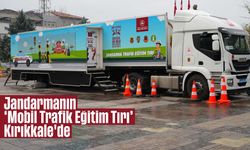 Jandarmanın "Mobil Trafik Eğitim Tırı" Kırıkkale'de