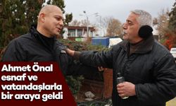 Ahmet Önal esnaf ve vatandaşlarla bir araya geldi