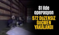 81 ilde düzenlenen denetimlerde 55 göçmen kaçakçılığı organizatörü ve 972 düzensiz göçmen yakalandı